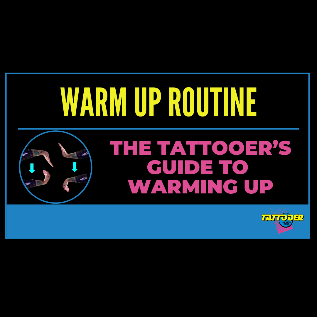 The Tattooer’s Guide to Warming Up
