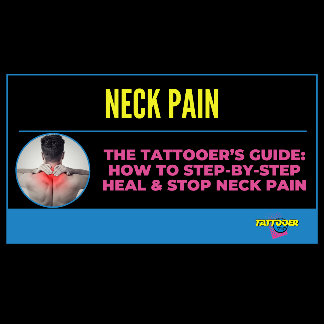 The Tattooer’s Guide: How to Step-by-Step Heal & Stop Neck Pain