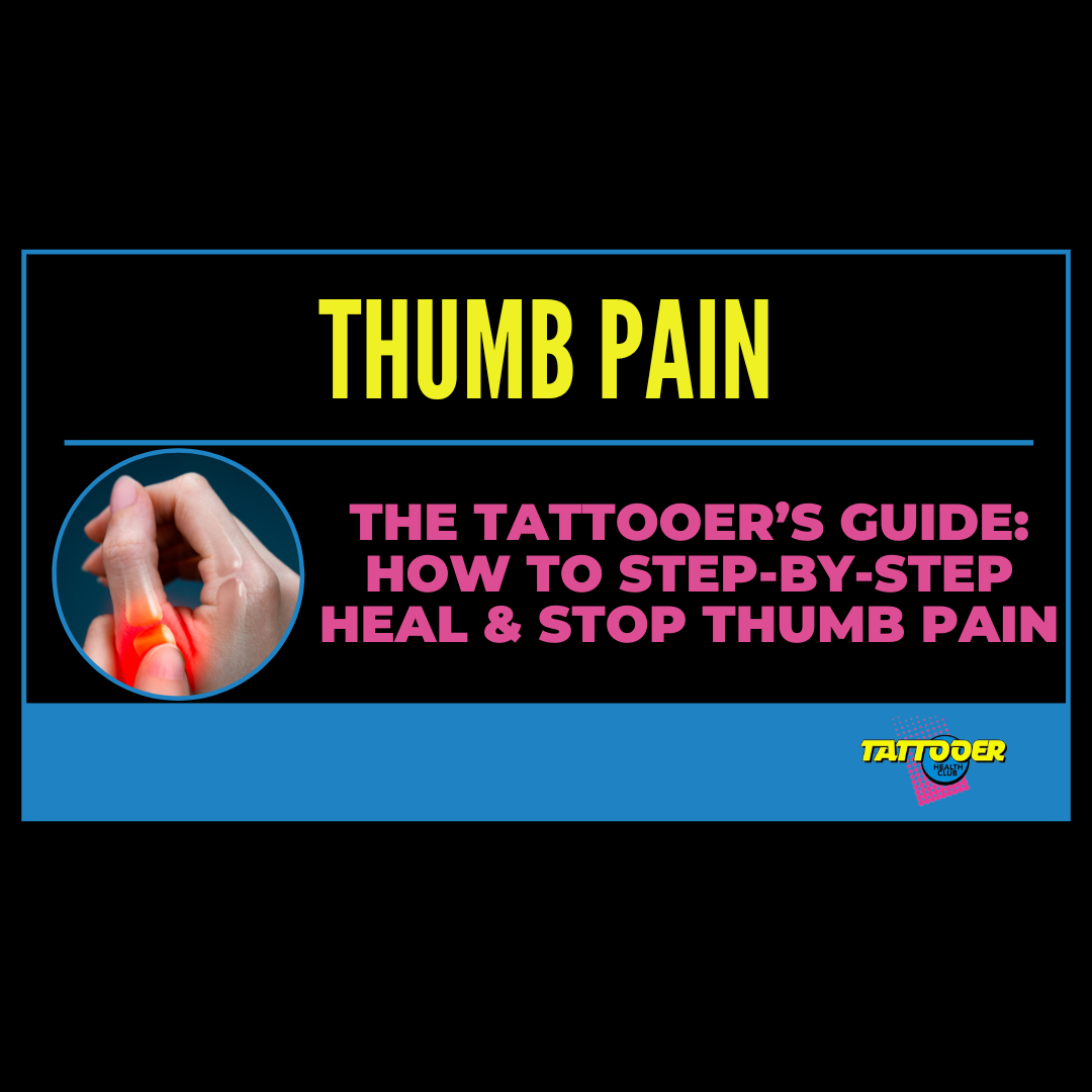 The Tattooer’s Guide: How to Step-by-Step Heal & Stop Thumb Pain